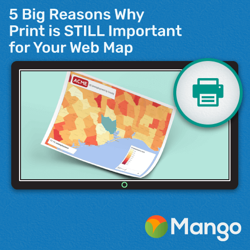5 Big Reasons Why Print is STILL Important for Your maps